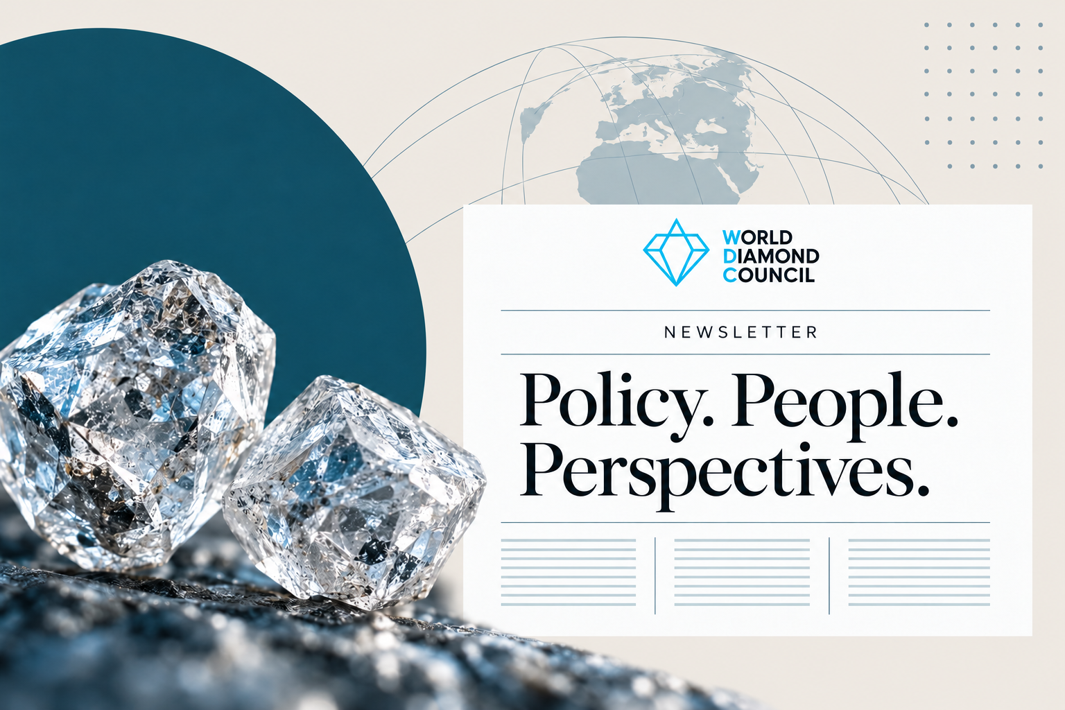 World Diamond Council newsletter graphic with rough diamonds, a globe and the headline “Policy. People. Perspectives.